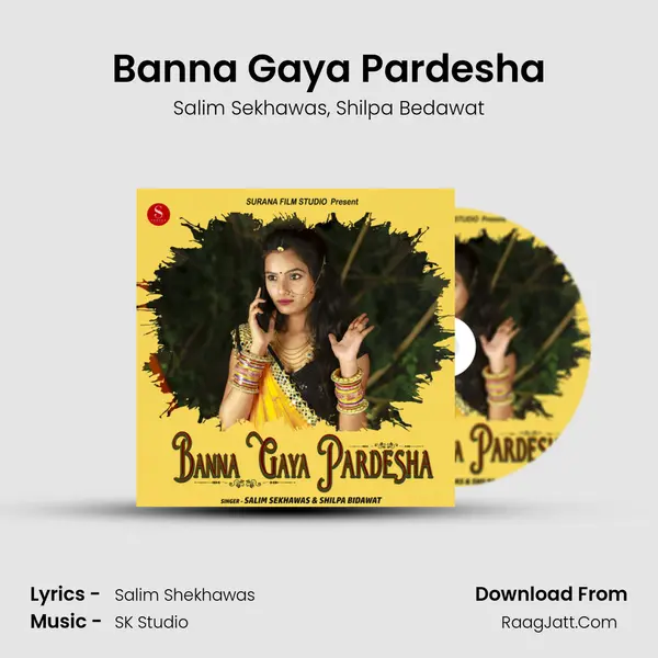 Banna Gaya Pardesha mp3 song