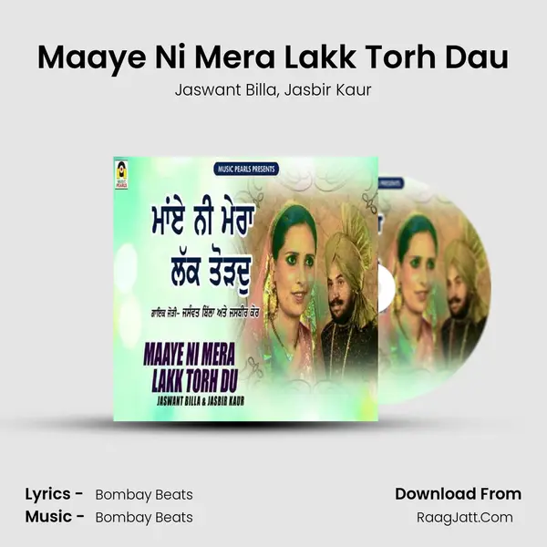 Maaye Ni Mera Lakk Torh Dau mp3 song