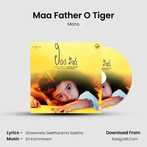 Maa Father O Tiger Song mp3 | Mano