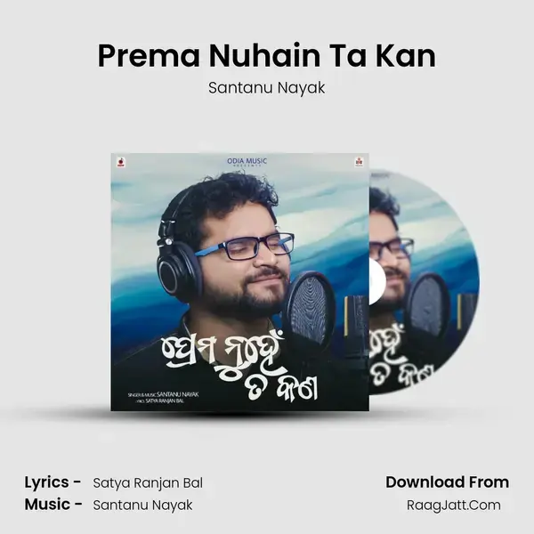 Prema Nuhain Ta Kan mp3 song