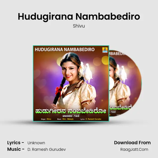 Hudugirana Nambabediro mp3 song