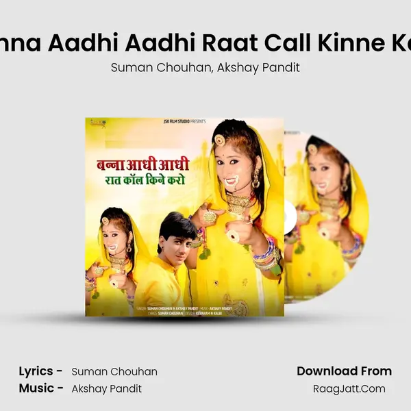 Banna Aadhi Aadhi Raat Call Kinne Karo mp3 song