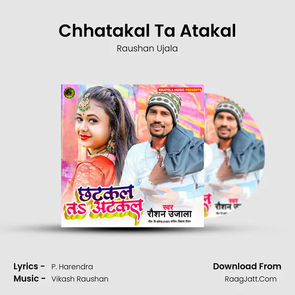 Chhatakal Ta Atakal mp3 song