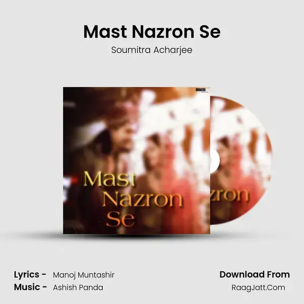 Mast Nazron Se Song mp3 | Soumitra Acharjee