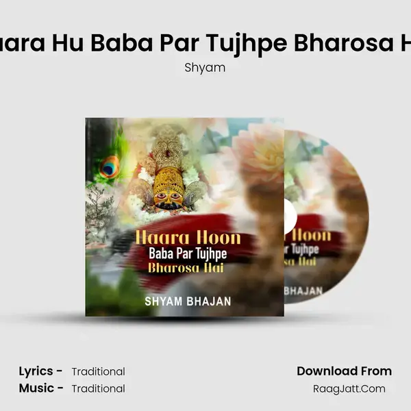 Haara Hu Baba Par Tujhpe Bharosa Hai mp3 song