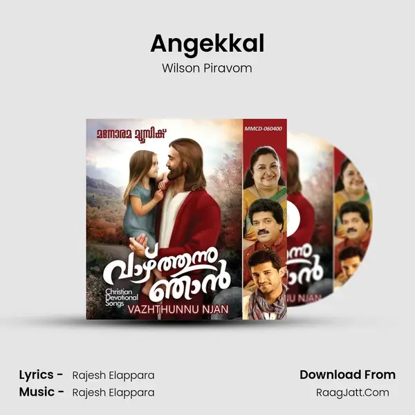 Angekkal Song mp3 | Wilson Piravom