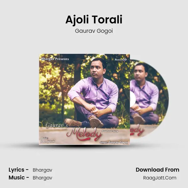 Ajoli Torali Song mp3 | Gaurav Gogoi