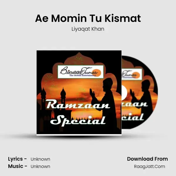 Ae Momin Tu Kismat Song mp3 | Liyaqat Khan