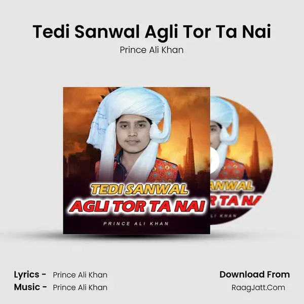 Tedi Sanwal Agli Tor Ta Nai mp3 song