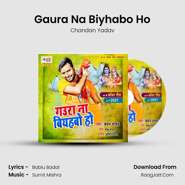 Gaura Na Biyhabo Ho mp3 song