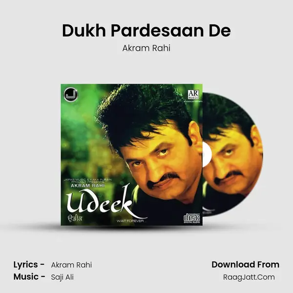 Dukh Pardesaan De Song mp3 | Akram Rahi