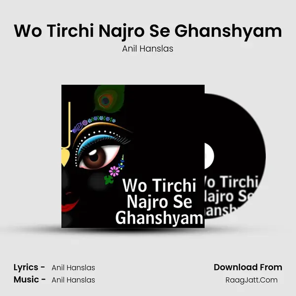 Wo Tirchi Najro Se Ghanshyam mp3 song