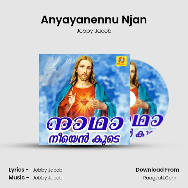 Anyayanennu Njan Song mp3 | Jobby Jacob