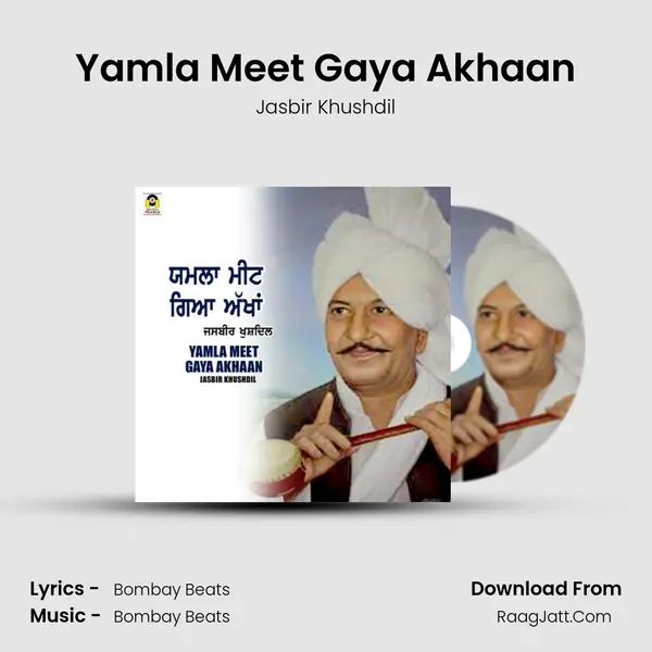 Yamla Meet Gaya Akhaan mp3 song