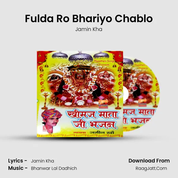 Fulda Ro Bhariyo Chablo mp3 song