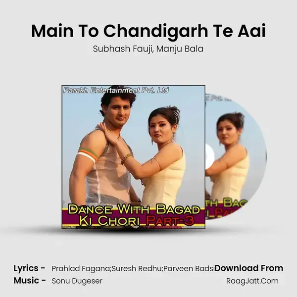 Main To Chandigarh Te Aai Song mp3 | Subhash Fauji