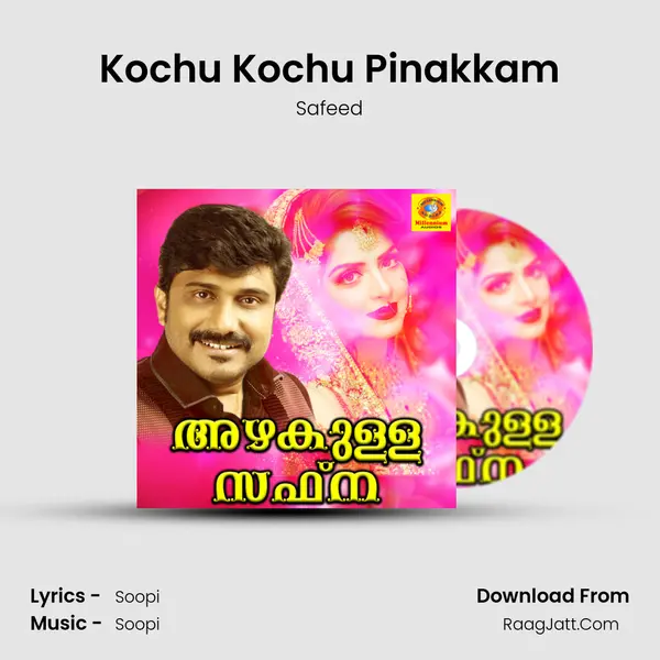 Kochu Kochu Pinakkam Song mp3 | Safeed