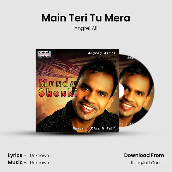 Main Teri Tu Mera Song mp3 | Angrej Ali