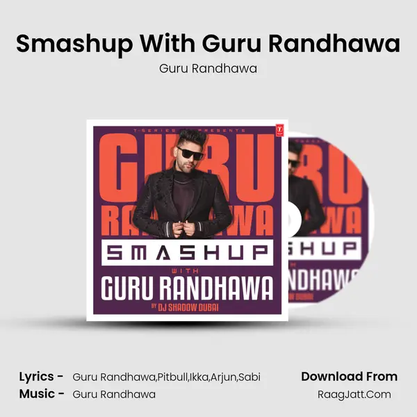 Smashup With Guru Randhawa mp3 song