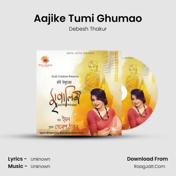 Aajike Tumi Ghumao Song mp3 | Debesh Thakur