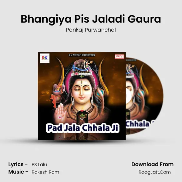 Bhangiya Pis Jaladi Gaura Song mp3 | Pankaj Purwanchal