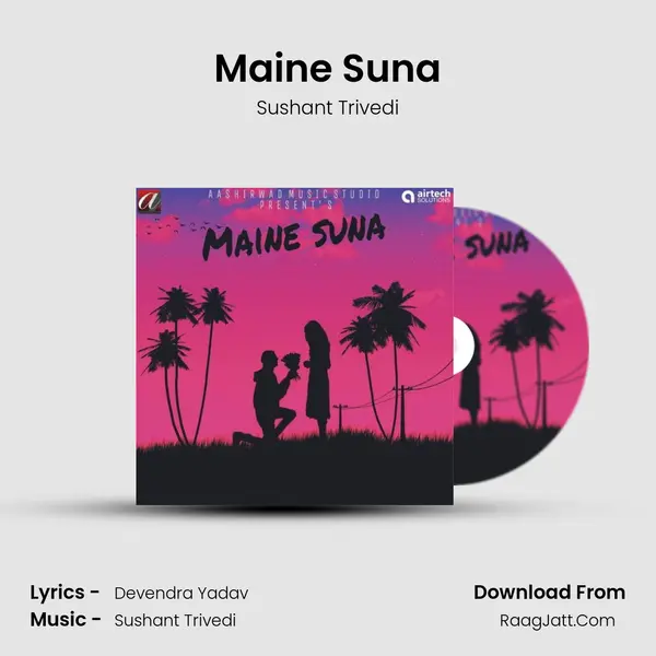 Maine Suna Song mp3 | Sushant Trivedi