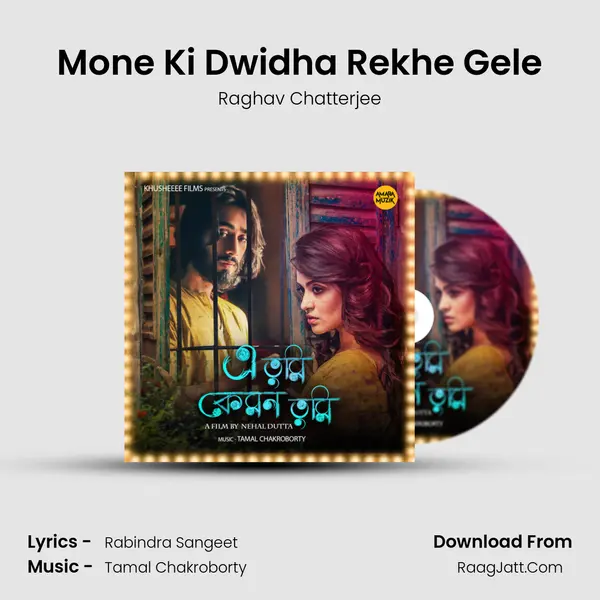 Mone Ki Dwidha Rekhe Gele Song mp3 | Raghav Chatterjee