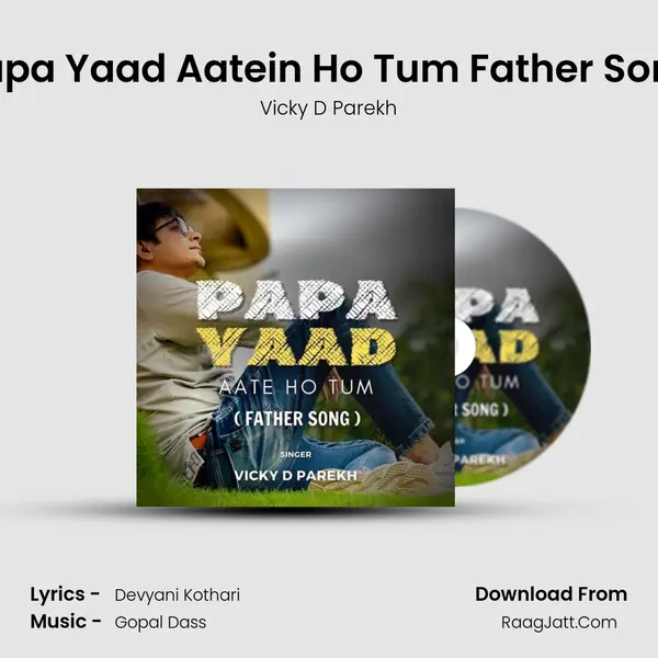 Papa Yaad Aatein Ho Tum Father Song mp3 song