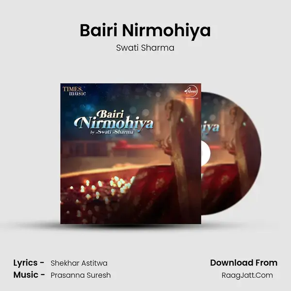 Bairi Nirmohiya mp3 song