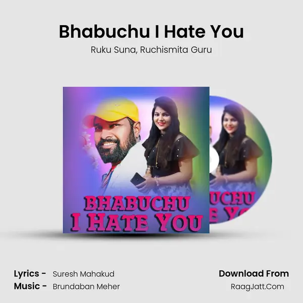 Bhabuchu I Hate You Song mp3 | Ruku Suna