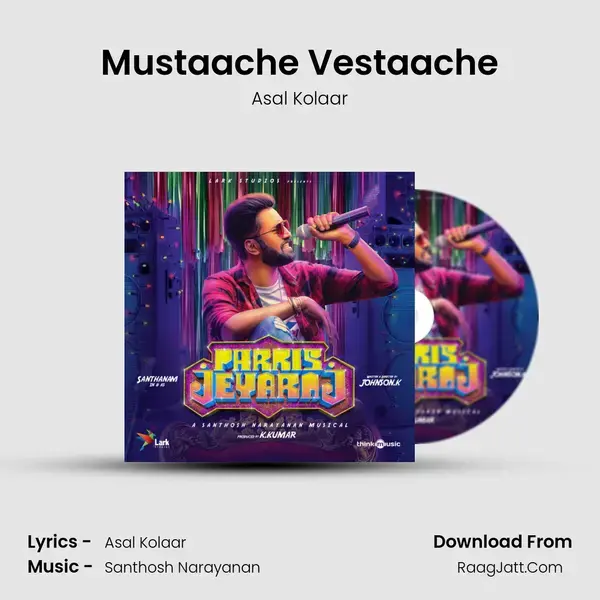 Mustaache Vestaache Song mp3 | Asal Kolaar