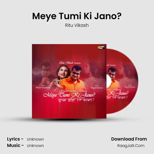 Meye Tumi Ki Jano? mp3 song