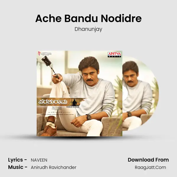 Ache Bandu Nodidre Song mp3 | Dhanunjay