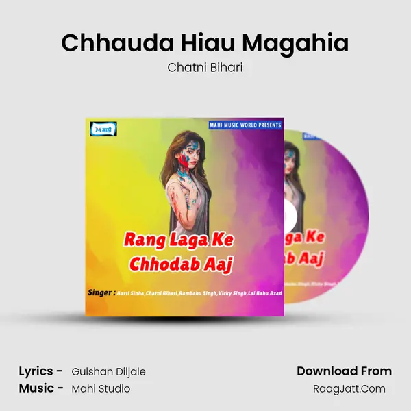 Chhauda Hiau Magahia Song mp3 | Chatni Bihari