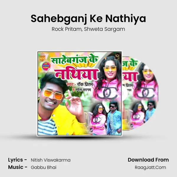 Sahebganj Ke Nathiya Song mp3 | Rock Pritam