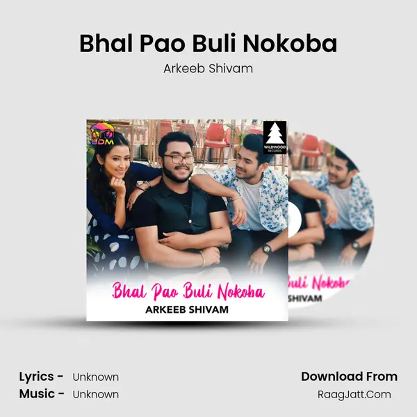 Bhal Pao Buli Nokoba Song mp3 | Arkeeb Shivam