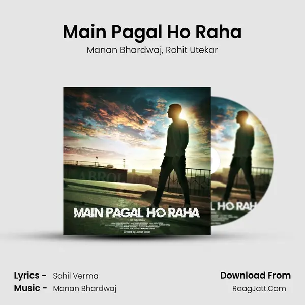 Main Pagal Ho Raha Song mp3 | Manan Bhardwaj