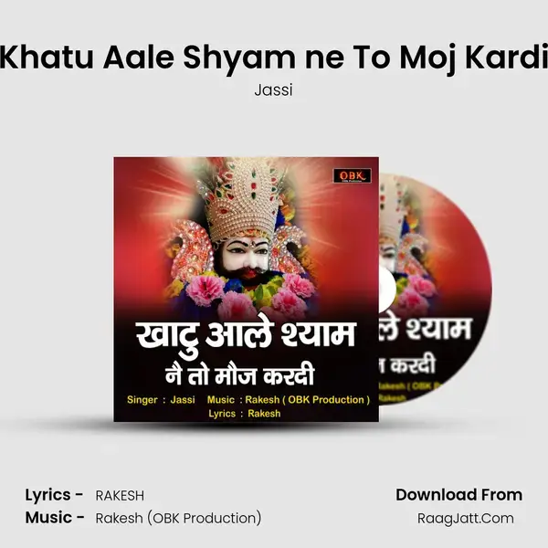 Khatu Aale Shyam ne To Moj Kardi mp3 song