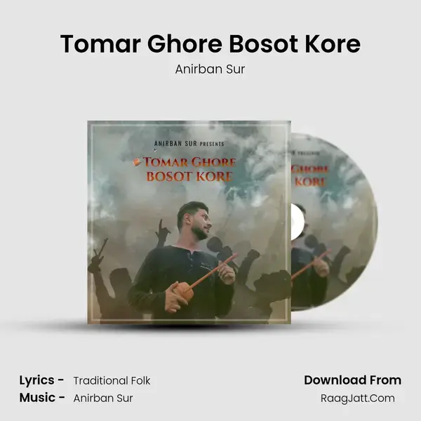 Tomar Ghore Bosot Kore - Anirban Sur