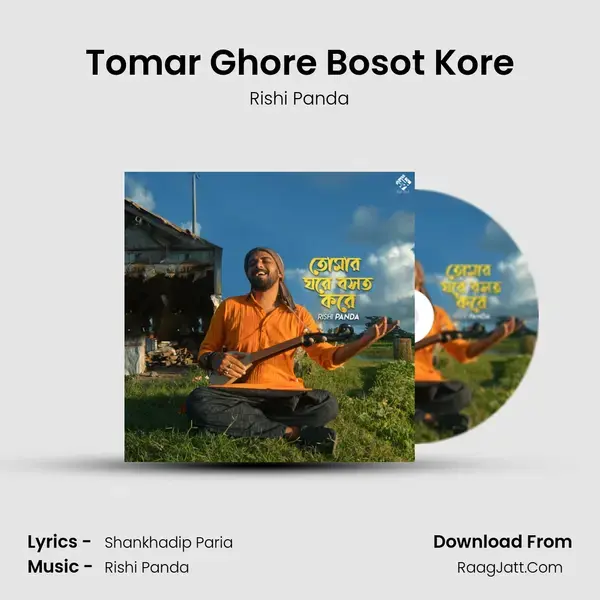 Tomar Ghore Bosot Kore - Rishi Panda