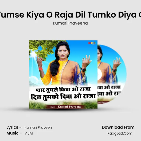 Pyar Tumse Kiya O Raja Dil Tumko Diya O Raja mp3 song