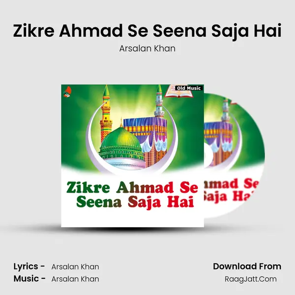 Zikre Ahmad Se Seena Saja Hai - Arsalan Khan