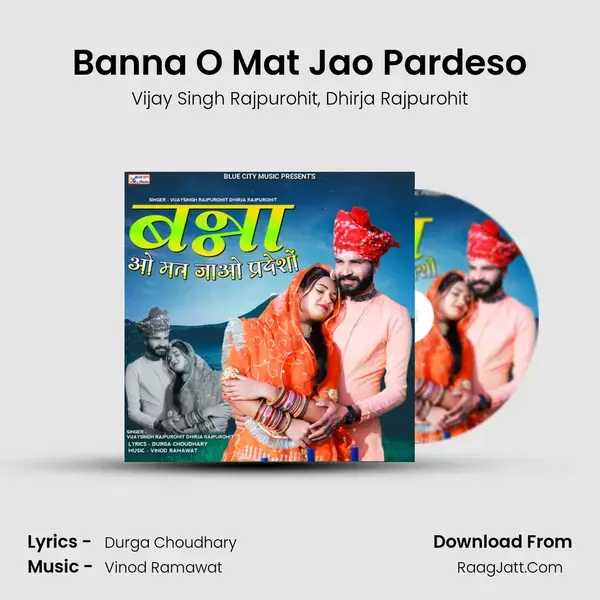 Banna O Mat Jao Pardeso mp3 song