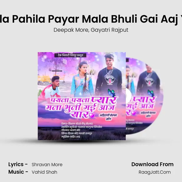 Pahila Pahila Payar Mala Bhuli Gai Aaj Yaar mp3 song