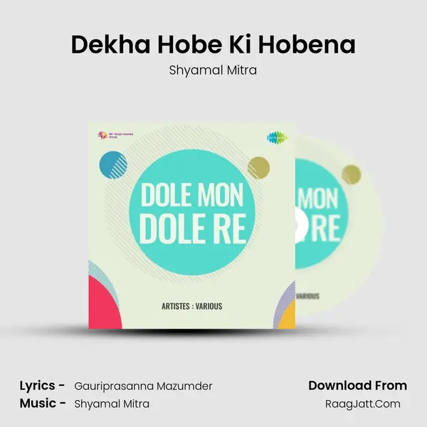 Dekha Hobe Ki Hobena mp3 song