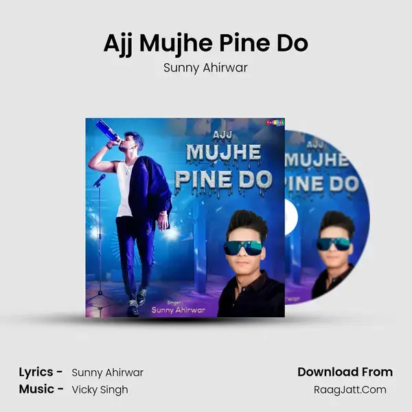 Ajj Mujhe Pine Do mp3 song