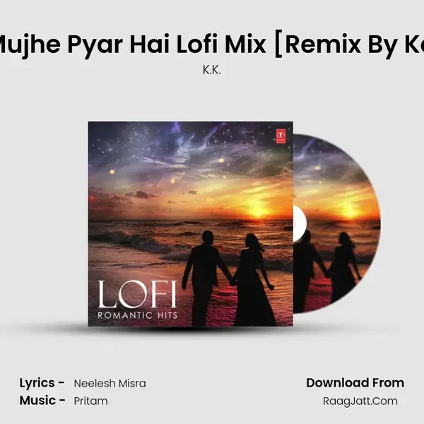 Kya Mujhe Pyar Hai Lofi Mix (From Kya Mujhe Pyar Hai Lofi Mix)[Remix By Kedroc mp3 song