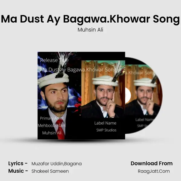 Ma Dust Ay Bagawa.Khowar Song mp3 song