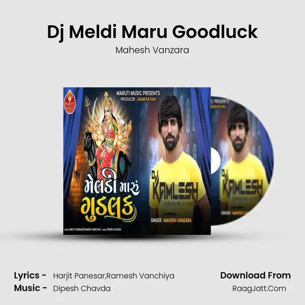 Dj Meldi Maru Goodluck mp3 song