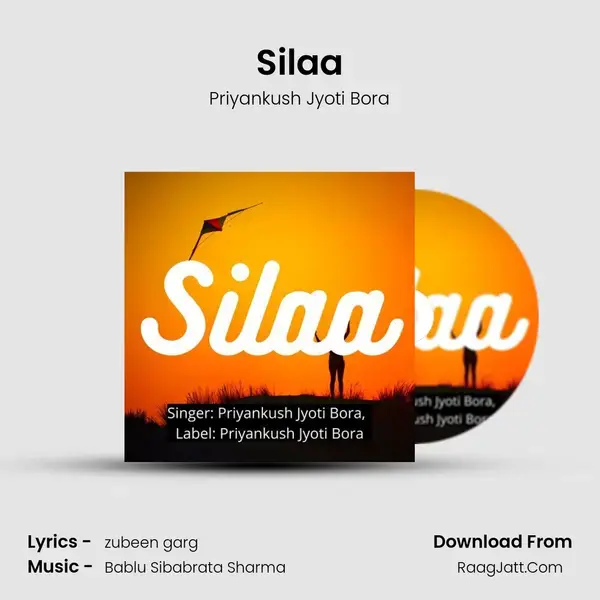 Silaa Song mp3 | Priyankush Jyoti Bora